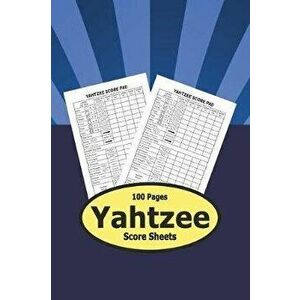 Yahtzee Score Sheets - 100 Pages: Pocket Small Size, Paperback - Brian Outland imagine