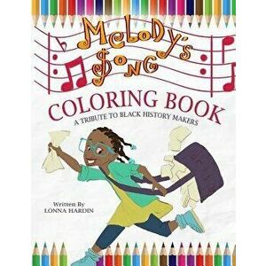 Melody's Song Coloring Book: A Tribute To Black History Makers, Paperback - Black History Books for Kids Publishers imagine