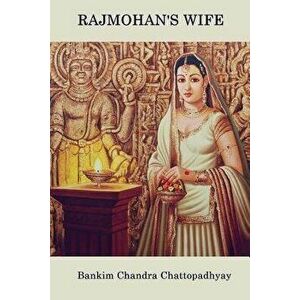 Rajmohan's Wife, Paperback - Bankim Chandra Chattopadhyay imagine