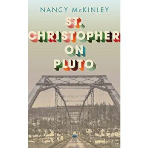 St. Christopher on Pluto, Paperback - Nancy McKinley imagine