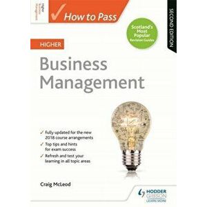How to Pass Higher Business Management: Second Edition, Paperback - Craig McLeod imagine