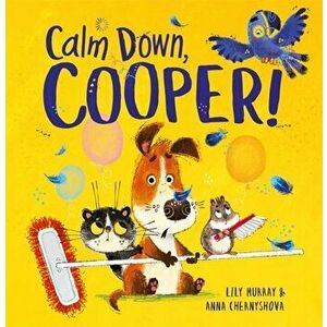 Calm Down, Cooper!, Paperback - Anna Chernyshova imagine