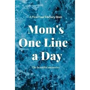 Mom's One Line a Day, Paperback - The Beautiful Memories imagine