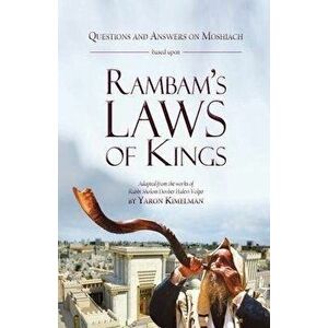 Questions and Answers on Moshiach based upon Rambam's Laws of Kings, Paperback - Yaron Kimelman imagine