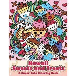 Kawaii Sweets and Treats: A Super Cute Coloring Book, Paperback - Jean Tumbagahan imagine