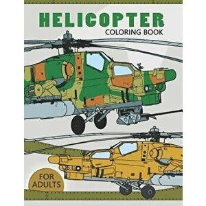 Helicopter Coloring Book for Adults: Large Print Adults Coloring Book Flowers and Mandala Stress Relieving Unique Design, Paperback - Rocket Publishin imagine