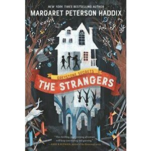 Greystone Secrets: The Strangers, Paperback - Margaret Peterson Haddix imagine