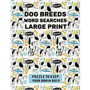 Dog Breeds Word Search Large Print: Discover More than 400 dog breeds & crossbreeds - 8.5 x 11 inches, 50 pages - Gift for Word Puzzles Lovers, Paperb imagine