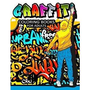 Graffiti Coloring Books for Adults: Illustrated Graffiti Designs, Paperback - Balloon Publishing imagine