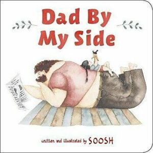 Dad by My Side, Hardcover - Soosh imagine
