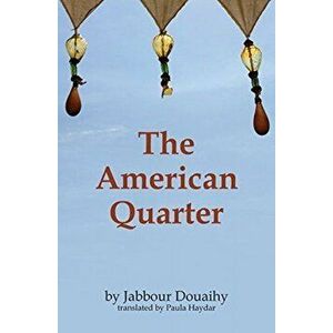 American Quarter, Paperback - Jabbour Douaihy imagine