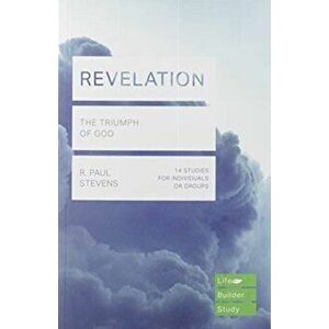Revelation (Lifebuilder Study Guides). The Triumph of God, Paperback - R Paul Stevens imagine