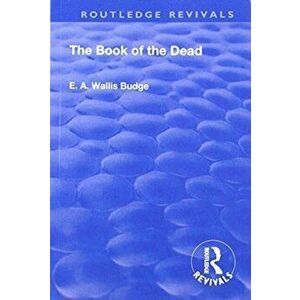Revival: Book Of The Dead (1901). An English translation of the chapters, hymns, etc., Paperback - Ernest Alfred Thompson Wallis Budge imagine