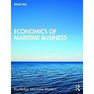 Economics of Maritime Business, Paperback - Shuo Ma imagine