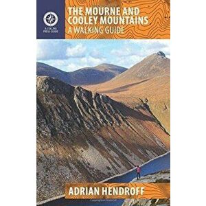 Mourne and Cooley Mountains. A Walking Guide, Paperback - Adrian Hendroff imagine