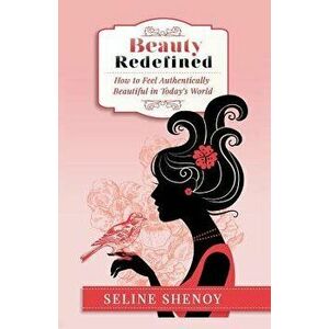 Beauty Redefined, Paperback - Seline Shenoy imagine