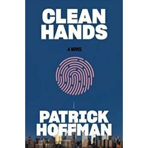 Clean Hands, Hardback - Patrick Hoffman imagine