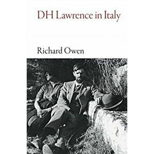 Dh Lawrence in Italy, Paperback - Richard Owen imagine
