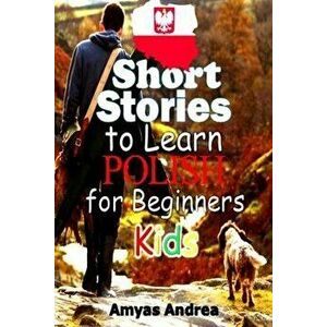 SHORT STORIES To Learn POLISH For BEGINNERS Kids: A Unique English to Polish Language Book For Kids: an Easy way to learn polish languag, Paperback - imagine