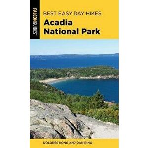 Best Easy Day Hikes Acadia National Park, Paperback - Dolores Kong imagine