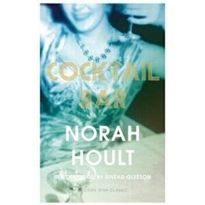 Cocktail Bar, Paperback - Norah Hoult imagine