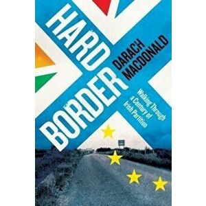 Hard Border, Paperback - Darach MacDonald imagine