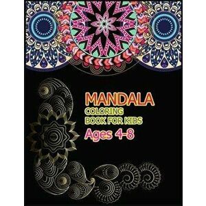 Mandala Coloring Book for Kids Ages 4-8: A Big Mandala Coloring Book with Great Variety of Mixed Mandala Designs for kids, Boys, Girls, adults and Beg imagine