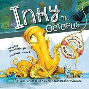 Inky the Octopus: Based on a Real-Life Aquatic Escape!, Paperback - Erin Guendelsberger imagine