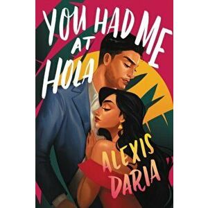You Had Me at Hola, Paperback - Alexis Daria imagine