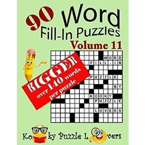 Word Fill-In Puzzles, Volume 11, 90 Puzzles, Over 140 words per puzzle, Paperback - Kooky Puzzle Lovers imagine