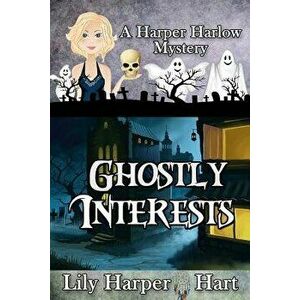 Ghostly Interests, Paperback - Lily Harper Hart imagine