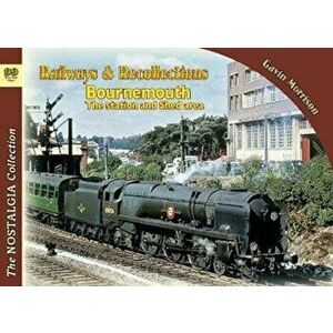 Railways & Recollections Bournemouth the station and shed areas, Paperback - Gavin Morrison imagine