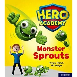 Hero Academy: Oxford Level 5, Green Book Band: Monster Sprouts, Paperback - Vivian French imagine