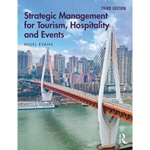 Strategic Management for Tourism, Hospitality and Events, Paperback - Nigel Evans imagine