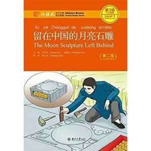 Moon Sculpture Left Behind - Chinese Breeze Graded Reader, Level 3: 750 Words Level, Paperback - Chu Chengzhi imagine