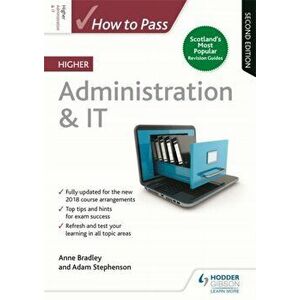 How to Pass Higher Administration & IT: Second Edition, Paperback - Adam Stephenson imagine