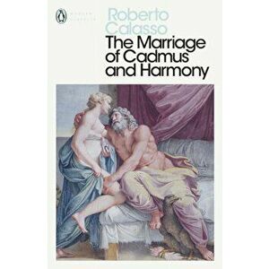Marriage of Cadmus and Harmony, Paperback - Roberto Calasso imagine
