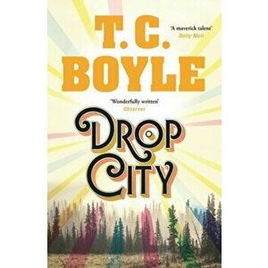 Drop City, Paperback - T. C. Boyle imagine