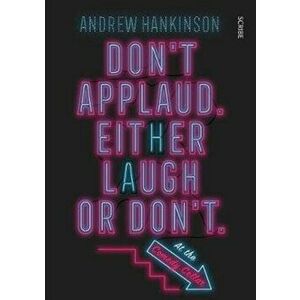 Don't applaud. Either laugh or don't. (At the Comedy Cellar.), Paperback - Andrew Hankinson imagine