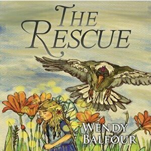 Rescue, Paperback - Wendy Balfour imagine