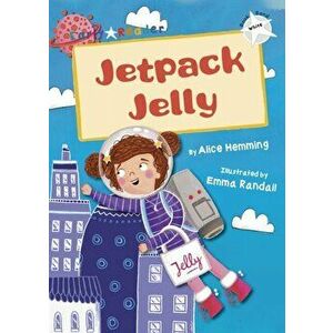 Jetpack Jelly (White Early Reader), Paperback - Alice Hemming imagine