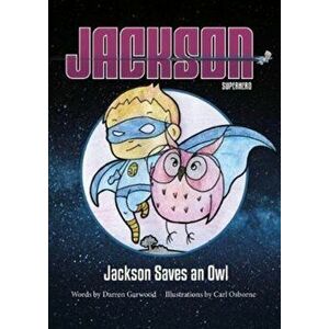 Jackson Saves an Owl, Paperback - Darren Garwood imagine