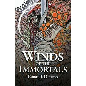 Winds of the Immortals, Paperback - Parker Duncan imagine