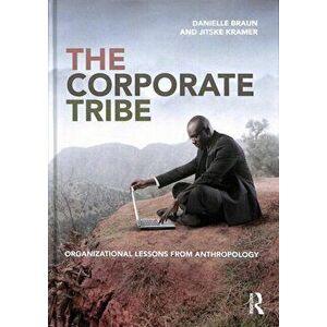 Corporate Tribe. Organizational lessons from anthropology, Hardback - Jitske Kramer imagine