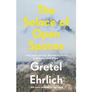 Solace of Open Spaces, Paperback - Gretel Ehrlich imagine