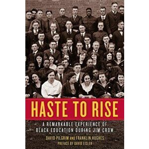 Haste To Rise. A Remarkable Experience of Black Education during Jim Crow, Paperback - Franklin Hughes imagine