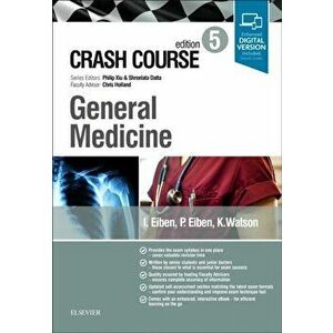 Crash Course General Medicine, Paperback - Kathryn, MBBS, BSc, MRCP, PGCert, FHEA Watson imagine