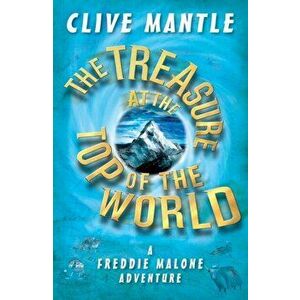 Treasure at the Top of the World, Paperback - Clive Mantle imagine