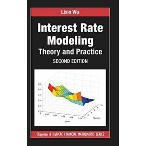 Interest Rate Modeling. Theory and Practice, Second Edition, Hardback - Lixin Wu imagine