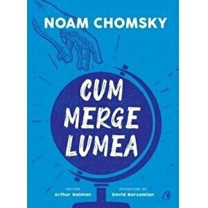 Cum merge lumea - Noam Chomsky imagine